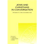 Jews and Christians in Conversation : Crossing Cultures and Generations by Kessler, Edward; Banki, Judy; Pawlikowski, John, 9781903283097