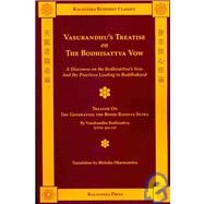 Vasubandhu's Treatise on the Bodhisattva Vow : A Discourse on the Bodhisattva's Vow and the Practices Leading to Buddhahood by Bohdisattva, Vasubandhu; Dharmamitra, Bhikshu, 9781935413097