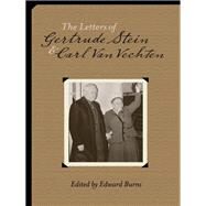 The Letters of Gertrude Stein and Carl Van Vechten, 1913-1946 by Burns, Edward, 9780231063098