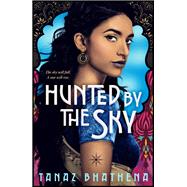 Hunted by the Sky by Bhathena, Tanaz, 9780374313098