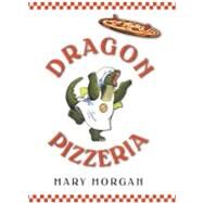 Dragon Pizzeria by MORGAN, MARY, 9780375923098