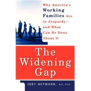 The Widening Gap by Heymann, Jody, 9780465013098