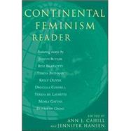 Continental Feminism Reader by Cahill, Ann J.; Hansen, Jennifer; Butler, Judith; Braidotti, Rosi; Brennan, Teresa; Oliver, Kelly; Cornell, Drucilla; Laureti, Teresa de; Gatens, Moira; Grosz, Elizabeth, 9780742523098