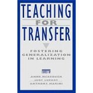 Teaching for Transfer : Fostering Generalization in Learning by McKeough, Anne; Lupart, Judy Lee; Marini, Anthony, 9780805813098