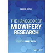 The Handbook of Midwifery Research by Steen, Mary, 9781119573098