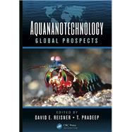 Aquananotechnology: Global Prospects by Reisner; David E., 9781138073098