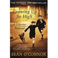 Growing Up So High by O'Connor, Sean, 9781444743098