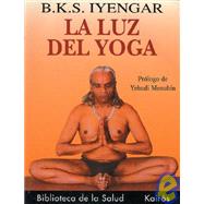 La luz del yoga by Iyengar, B. K. S., 9788472453098