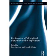 Contemporary Philosophical Naturalism and Its Implications by Bashour; Bana, 9780415813099