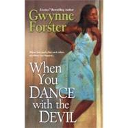 When You Dance With The Devil by Forster, Gwynne, 9780758213099
