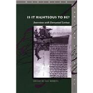 Is It Righteous to Be? by Levinas, Emmanuel; Robbins, Jill, 9780804743099