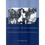 Organizing Black America by Mjagkij, Nina, 9780815323099