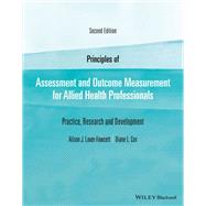 Principles of Assessment and Outcome Measurement for Allied Health Professionals Practice, Research and Development by Laver-Fawcett , Alison J.; Cox, Diane L., 9781119633099