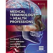 Bundle: Medical Terminology for Health Professions, 8th Spiral Bound + MindTap Medical Terminology, 2 term (12 months) Printed Access Card, 8th by Ehrlich/Schroeder/Ehrlich/ Schroeder, 9781337123099