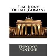 Frau Jenny Treibel by Fontane, Theodor, 9781511433099