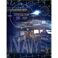 U.s. Fleet Cyber Command Strategic Plan 2015-2020 by U.s. Fleet Cyber Command; Penny Hill Press, 9781523313099