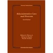 Administrative Law and Process, 6th by Pierce Jr., Richard J.; Shapiro, Sidney A.; Verkuil, Paul R., 9781609303099