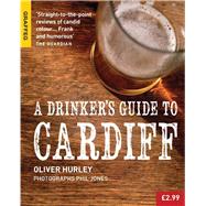 A Drinker's Guide to Cardiff by Hurley, Oliver; Jones, Phil, 9781909823099