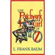 Patchwork Girl of Oz, The The by L. Frank Baum, 9781974933099