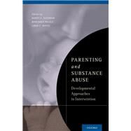 Parenting and Substance Abuse Developmental Approaches to Intervention by Suchman, Nancy E.; Pajulo, Marjukka; Mayes, Linda C., 9780199743100