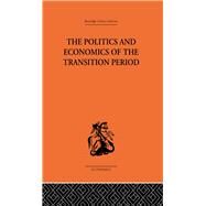 The Politics and Economics of the Transition Period by Bukharin,Nikolai, 9780415313100
