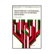 Precambrian Continental Crust and Its Economic Resources : Developments in Precambrian Geology by Naqvi, S. Mahmood, 9780444883100