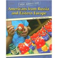 Americans from Russia and Eastern Europe by Weiss, Gail Garfinkle, 9780761443100