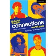 National Theatre Connections Monologues Speeches for Young Actors by Banks, Anthony, 9781472573100