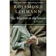 The Weather in the Streets by Lehmann, Rosamond, 9781504003100