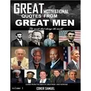 Great Motivational Quotes from Great Men by Coker, Olajide Samuel, 9781523433100