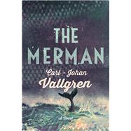 The Merman by Vallgren, Carl-Johan; Flynn, Ellen, 9781681773100