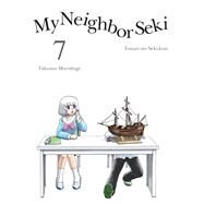 My Neighbor Seki 7 by Morishige, Takuma, 9781942993100