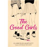 The Good Girls by Bartlett, Claire Eliza, 9780062943101