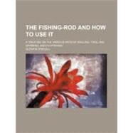 The Fishing-rod and How to Use It by Glenfin, 9780217923101