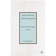 Ethnic Identity and Development Khat and Social Change in Africa by Beckerleg, Susan, 9780230623101