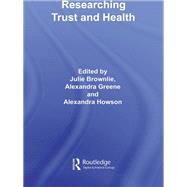 Researching Trust and Health by Brownlie; Julie, 9780415543101