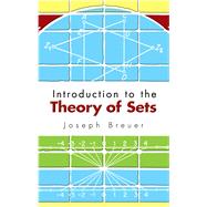 Introduction to the Theory of Sets by Breuer, Joseph; Fehr, Howard F., 9780486453101