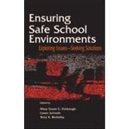 Ensuring Safe School Environments : Exploring Issues, Seeking Solutions by Fishbaugh, Mary Susan E.; Berkeley, Terry R.; Schroth, Gwen; Fishbaugh, Mary Susan, 9780805843101