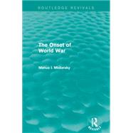 The Onset of World War (Routledge Revivals) by Midlarsky; Manus I., 9781138793101