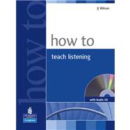 How to Teach Listng Bk/Audio CD Pk by Wilson, JJ, 9781405853101