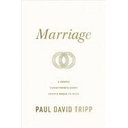 Marriage (Repackage): 6 Gospel Commitments Every Couple Needs to Make by Tripp, Paul David, 9781433573101