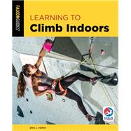 Learning to Climb Indoors by Horst, Eric J., 9781493043101