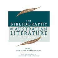 Bibliography of Australian Literature Supplement by Arnold, John; O'Neill, Terence, 9781922633101
