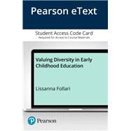 Valuing Diversity in Early Childhood Education, Enhanced Pearson eText -- Access Card by Follari, Lissanna, 9780133523102