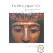 The Ethnographer's Eye: Ways of Seeing in Anthropology by Anna Grimshaw, 9780521773102