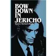 Bow Down in Jericho by Reece, Byron Herbert, 9780877973102