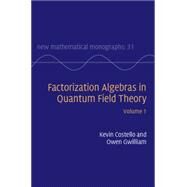 Factorization Algebras in Quantum Field Theory by Costello, Kevin; Gwilliam, Owen, 9781107163102