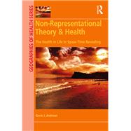 Non-Representational Theory & Health: The Health in Life in Space-Time Revealing by Andrews; Gavin, 9781472483102