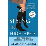 Spying in High Heels by Halliday, Gemma, 9781477503102