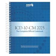 ICD-10-CM 2025: The Complete Official Codebook (ICD-10-CM the Complete Official Codebook) by American Medical Association, 9781640163102